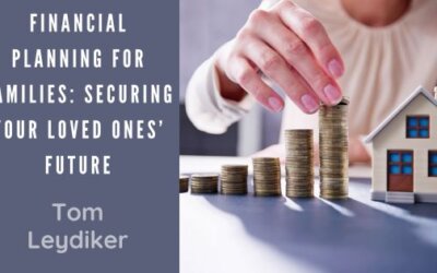 Financial Planning for Families: Securing Your Loved Ones’ Future