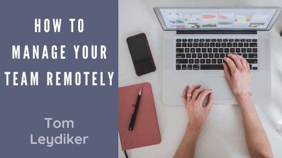 How to Manage Your Team Remotely