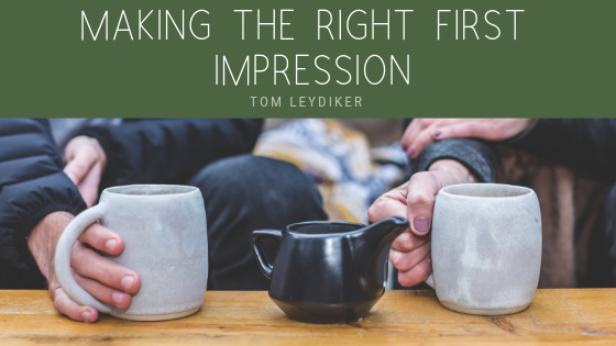 Making The Right First Impression - Tom Leydiker