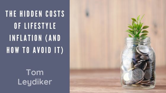 The Hidden Costs of Lifestyle Inflation (And How to Avoid It)