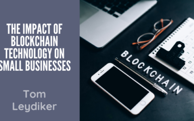 The Impact of Blockchain Technology on Small Businesses