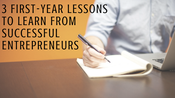 tom leydiker 3 first-year lessons to learn from successful entrepreneurs