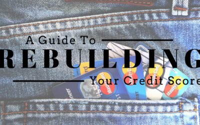 A Guide To Rebuilding Your Credit Score