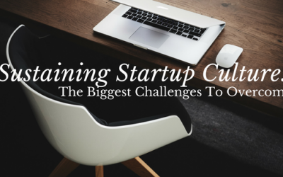 Sustaining Startup Culture: The Biggest Challenges To Overcome