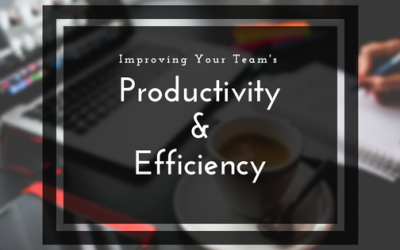 Improving Your Team’s Efficiency and Productivity